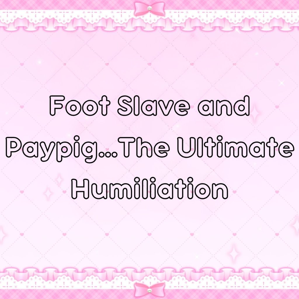 Foot-Slave-and-Paypig-The-Ultimate-Humiliation